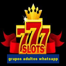 grupos adultos whatsapp